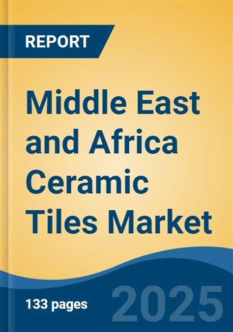 Middle East and Africa Ceramic Tiles Market