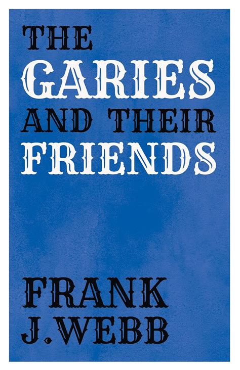 The Garies and Their Friends by Frank J. Webb